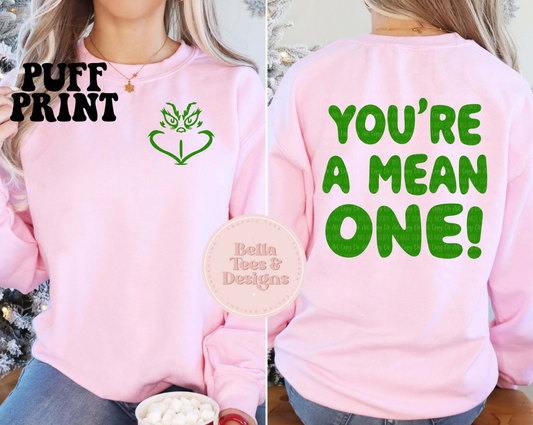You're a Mean One Sweatshirt