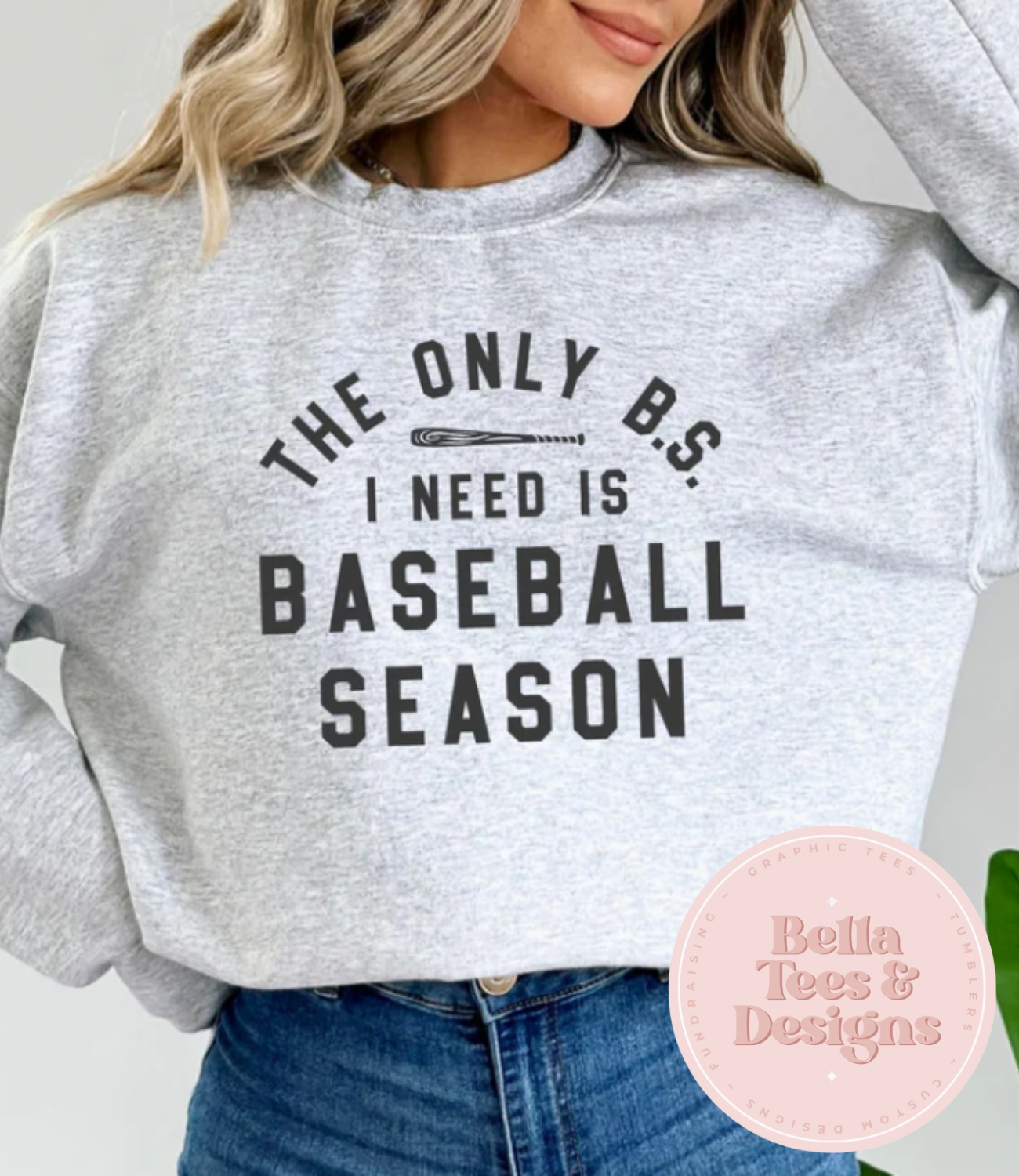 The Only BS I Need Is Baseball Sweatshirt