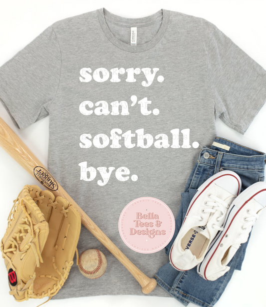 Sorry Cant Softball Bye